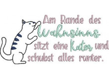 Stickdatei - Spruch "Am Rande des Wahnsinns sitzt ein Kater/eine Katze und schubst alles runter."